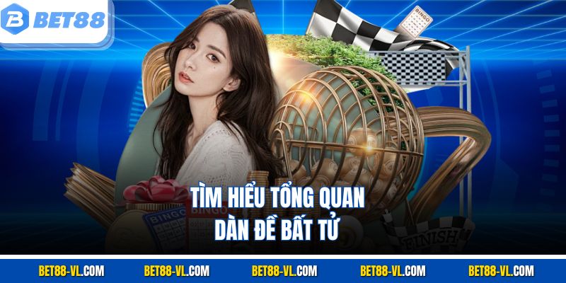 Tìm hiểu tổng quan dàn đề bất tử